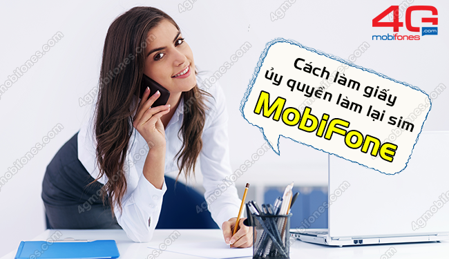 Cách làm giấy ủy quyền làm lại sim MobiFone