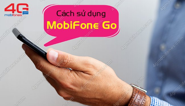 Cách tải, sử dụng MobiFone Go – không giới hạn data