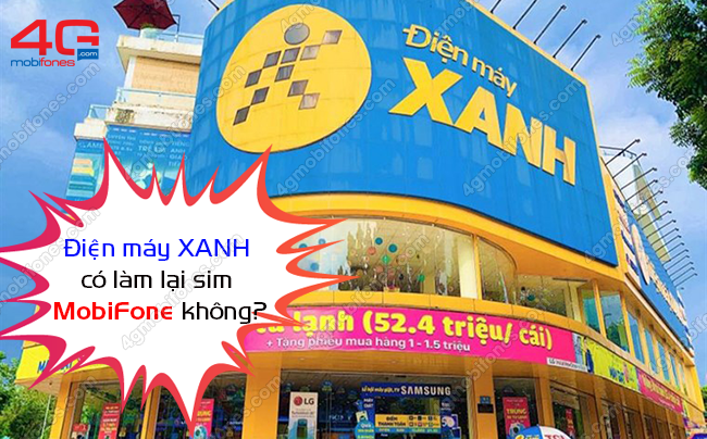 dien may xanh co lam lai sim mobifone khong