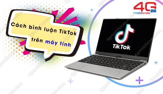 Cách bình luận TikTok trên máy tính