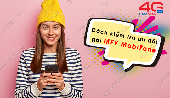 Cách kiểm tra ưu đãi của gói MFY MobiFone