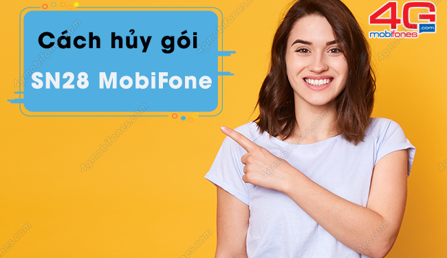 Cách hủy gói SN28 MobiFone siêu nhanh qua tin nhắn