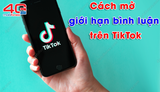 Cách mở giới hạn bình luận trên TikTok siêu đơn giản