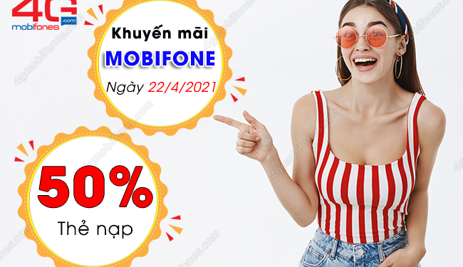 Hot: Khuyến mãi 50% giá trị thẻ nạp MobiFone ngày 22/4/2021