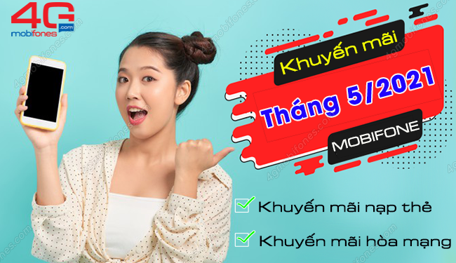 Khuyến mãi MobiFone tháng 5/2021: Ngập tràn ưu đãi hấp dẫn mừng Đại lễ