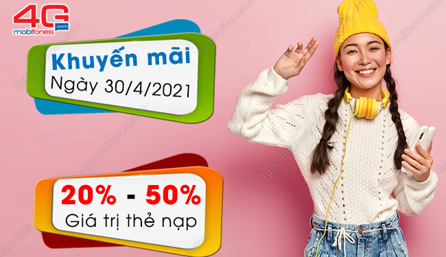 Vui lễ: MobiFone khuyến mãi 20%, 50% thẻ nạp ngày 30/4/2021