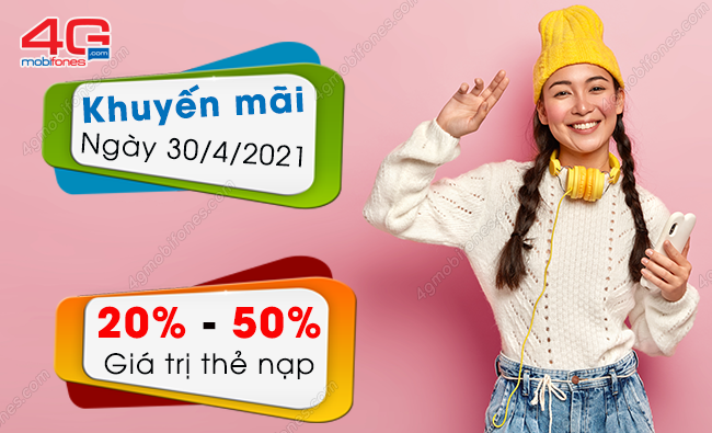 mobifone khuyen mai 20 50 gia tri the nap ngay 30 4 2021