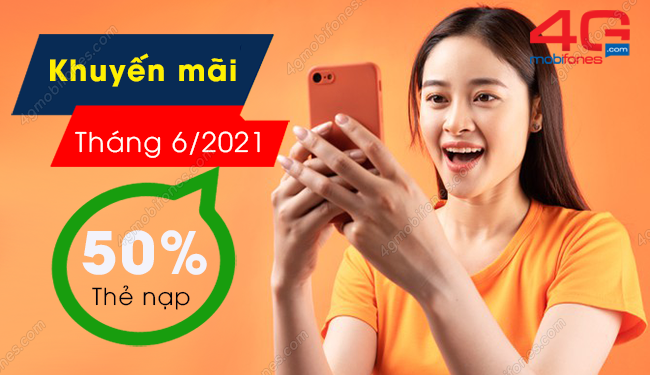 Các ngày MobiFone khuyến mãi 50% giá trị thẻ nạp tháng 6/2021