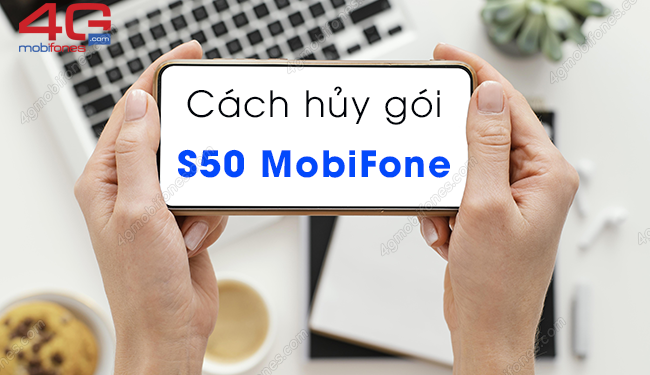 Hủy gói S50 MobiFone TIẾT KIỆM 50.000đ cho tài khoản