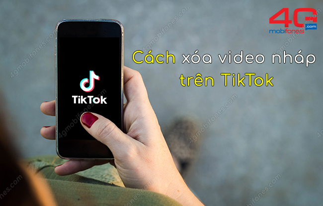 cach xoa video nhap tren tiktok