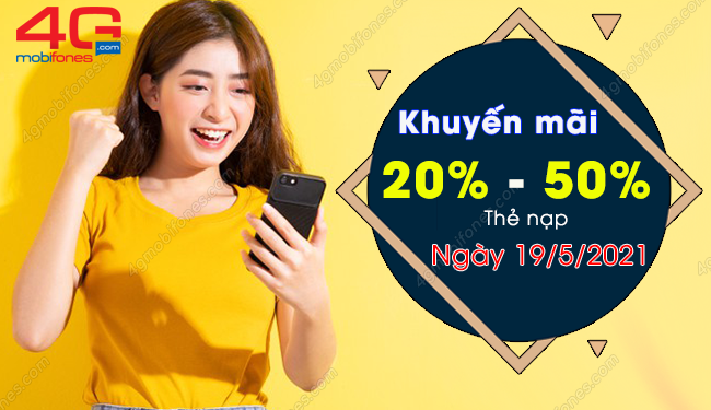 Khuyến mãi MobiFone: Tặng 20%, 50% giá trị thẻ nạp ngày 19/5/2021