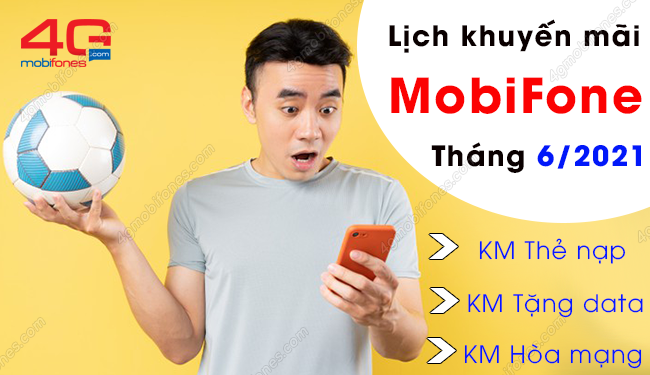 CẬP NHẬT NGAY: Lịch khuyến mãi MobiFone tháng 6/2021 vô vàn ưu đãi