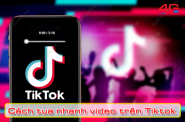 cach tua nhanh video tren tiktok