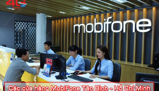 Địa chỉ các cửa hàng MobiFone Tân Bình – TP Hồ Chí Minh đầy đủ