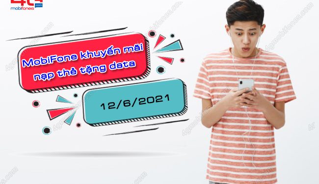 MobiFone khuyến mãi nạp thẻ tặng data ngày 12/6/2021