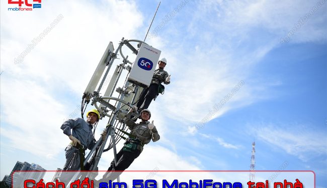 Có thể đổi sim 5G của MobiFone tại nhà hay không?