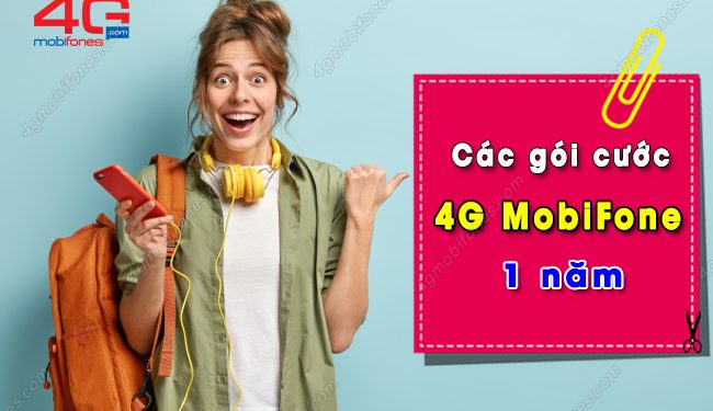 Tổng hợp các gói cước 4G MobiFone 1 năm giá siêu rẻ