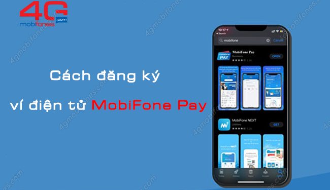 Hướng dẫn cách đăng ký MobiFone Pay trong tích tắc