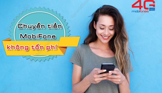 Hướng dẫn cách chuyển tiền MobiFone không tốn phí