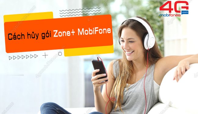 Bỏ túi ngay cách hủy gói Zone+ MobiFone nhanh nhất