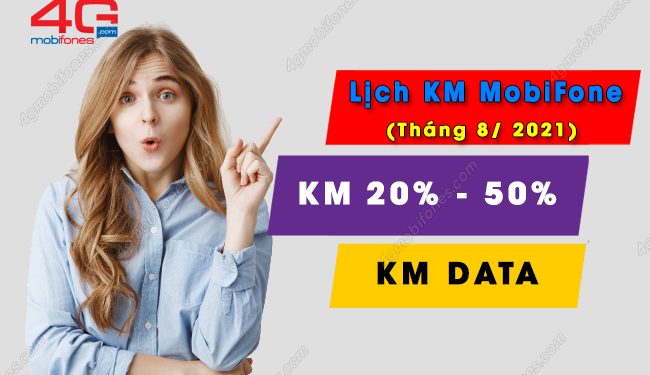 CẬP NHẬT: Lịch khuyến mãi của MobiFone tháng 8/2021 chi tiết nhất