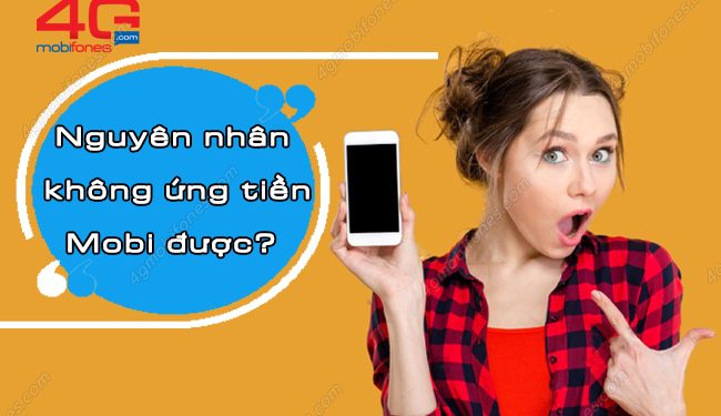 Nguyên nhân không ứng tiền Mobi được? Cách khắc phục