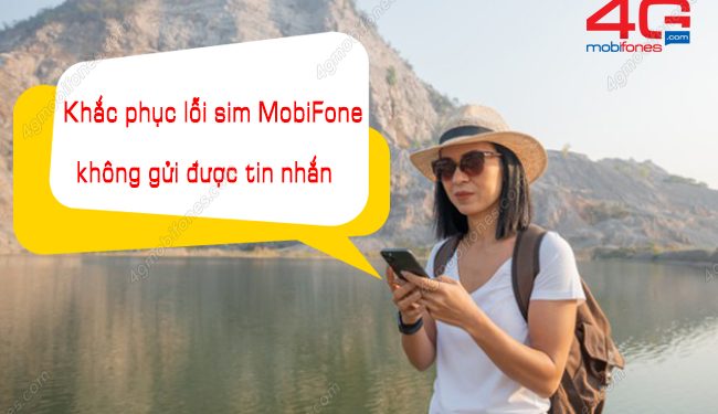 Khắc phục lỗi sim MobiFone không gửi được tin nhắn siêu dễ