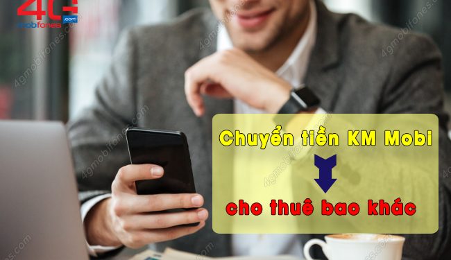 Cách chuyển tiền khuyến mãi Mobi cho thuê bao khác như thế nào?