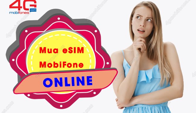 GIẢI ĐÁP: Có thể mua eSIM MobiFone online không?