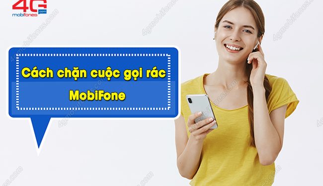 Tìm hiểu: Làm thế nào để chặn cuộc gọi rác sim MobiFone?