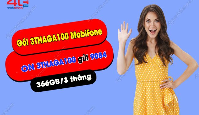 Đăng ký gói cước 3THAGA100 MobiFone 150k có 366GB/ 3 tháng