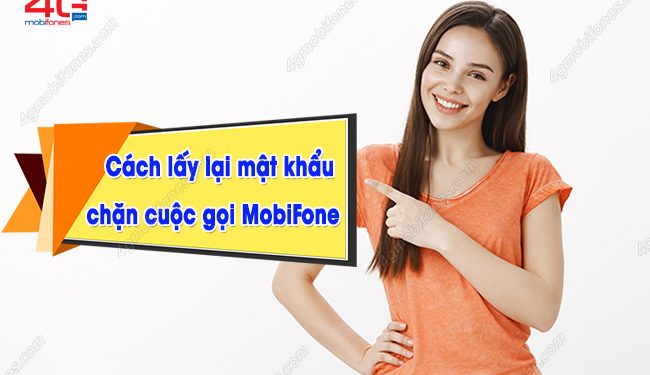 Làm thế nào để lấy lại mật khẩu chặn cuộc gọi của Mobi?