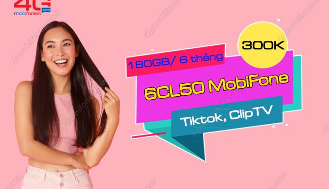 Gói cước 6CL50 MobiFone 300k tặng 180GB, FREE Tiktok 6 tháng