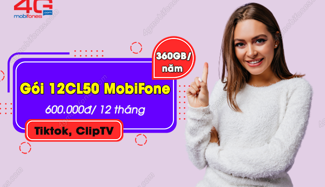 Đăng ký gói 12CL50 MobiFone có ngay 360GB, dùng Tiktok FREE cả năm