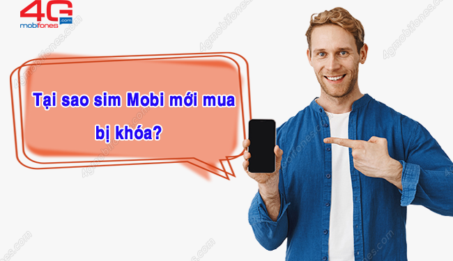 Tại sao sim MobiFone mới mua bị khóa? Cách mở khóa ra sao?