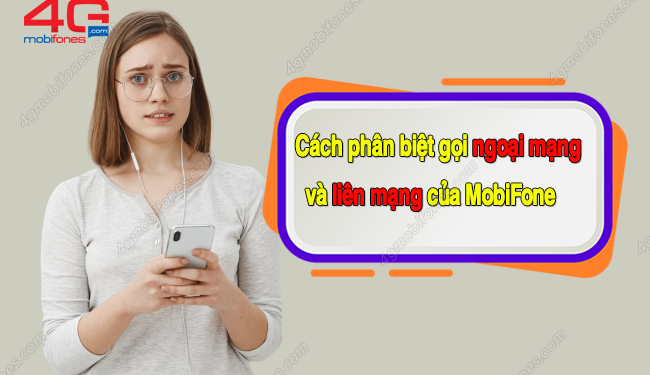 Làm thế nào để phân biệt gọi ngoại mạng và liên mạng MobiFone?