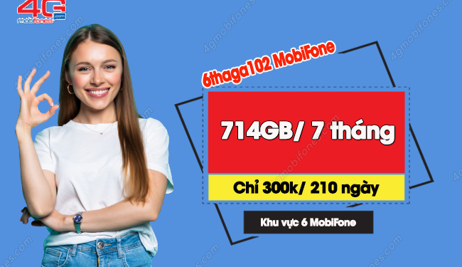 Gói cước 6THAGA102 MobiFone ưu đãi 102GB/ tháng cộng suốt 7 tháng