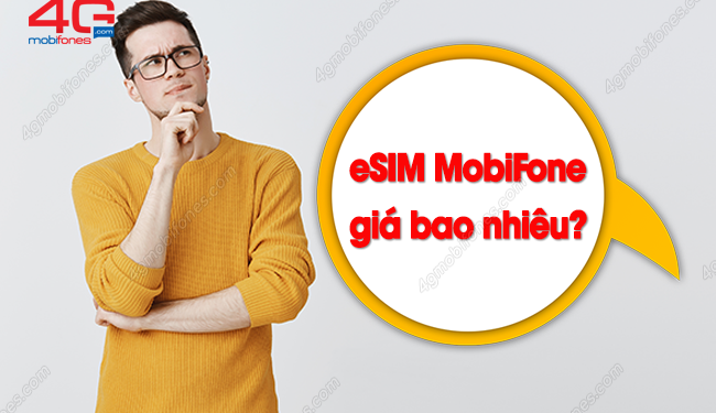 Bạn có biết: Đăng ký eSIM của MobiFone giá bao nhiêu không?