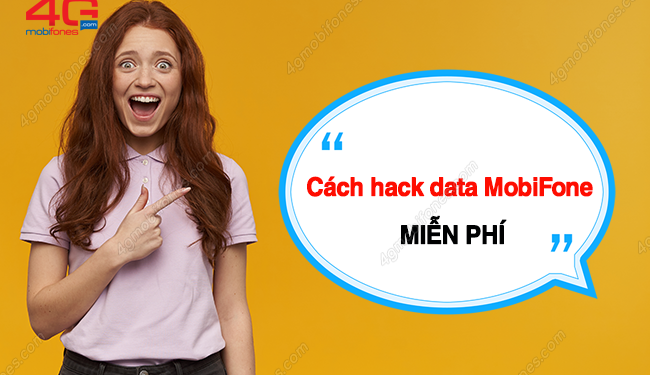 Tìm hiểu: Làm sao để hack data 4G MobiFone miễn phí?