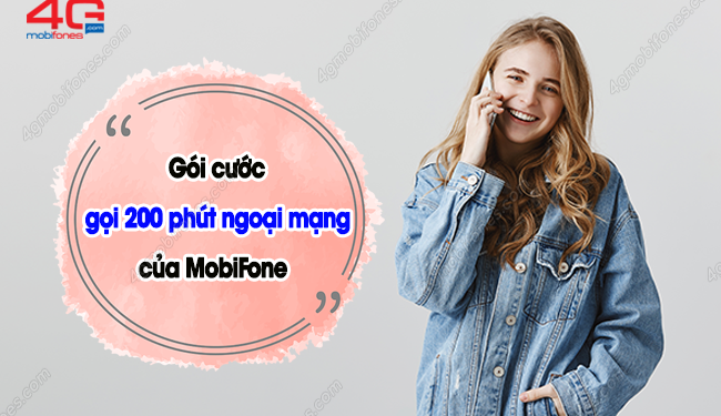 Đăng ký gói cước gọi ngoại mạng MobiFone 200 phút thả ga liên lạc