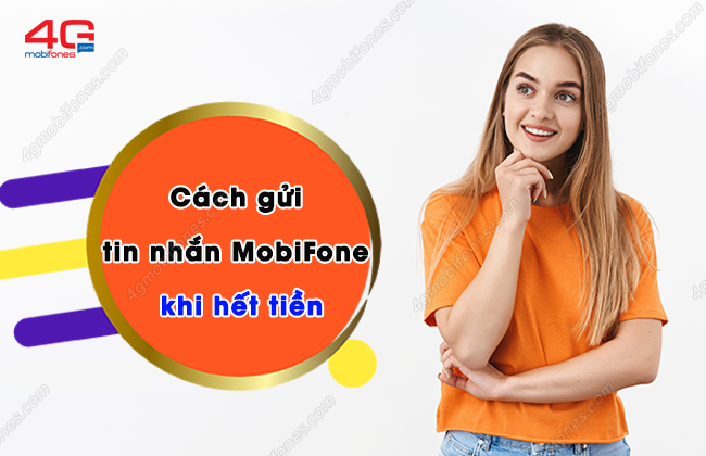 cach gui tin nhan mobifone khi het tien