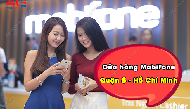 Danh sách các cửa hàng MobiFone ở Quận 8 – Hồ Chí Minh