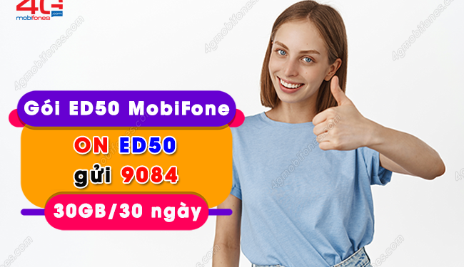 Đăng ký ngay gói ED50 của MobiFone nhận ngay 30GB chỉ 50k