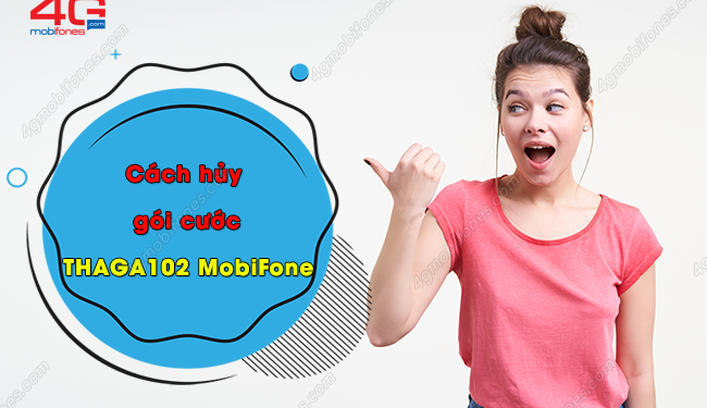 2 Cách hủy gói THAGA102 của MobiFone qua SMS siêu nhanh