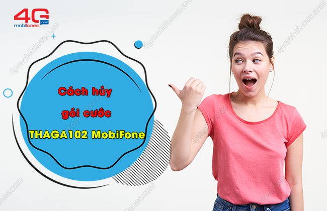 huy goi cuoc thaga102 mobifone