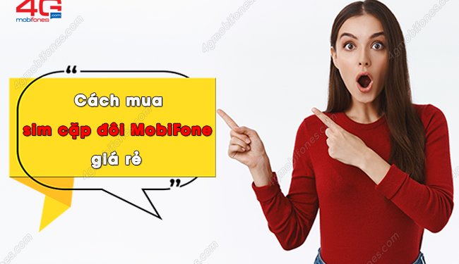 Cách mua sim cặp đôi MobiFone – gắn kết yêu thương cực đơn giản