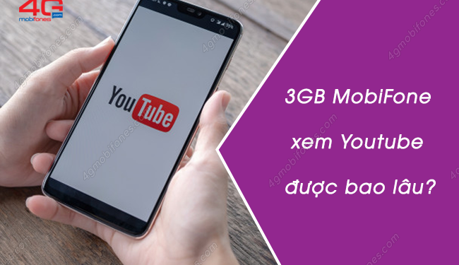 3GB data MobiFone xem Youtube được bao lâu?