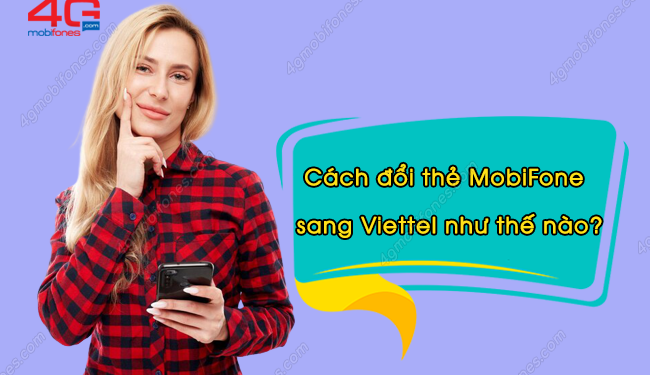 Có thể đổi thẻ cào MobiFone sang Viettel hay không?