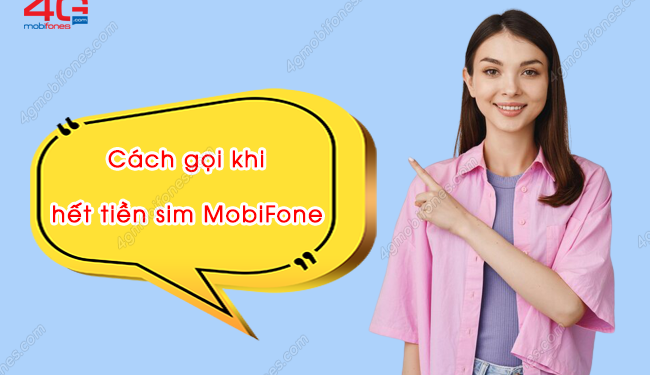 Làm sao để gọi điện thoại khi hết tiền MobiFone?