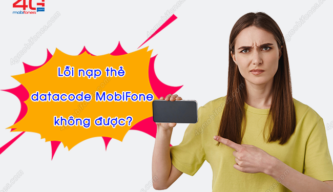 Tại sao không nạp được thẻ cào data MobiFone? Cách xử lý